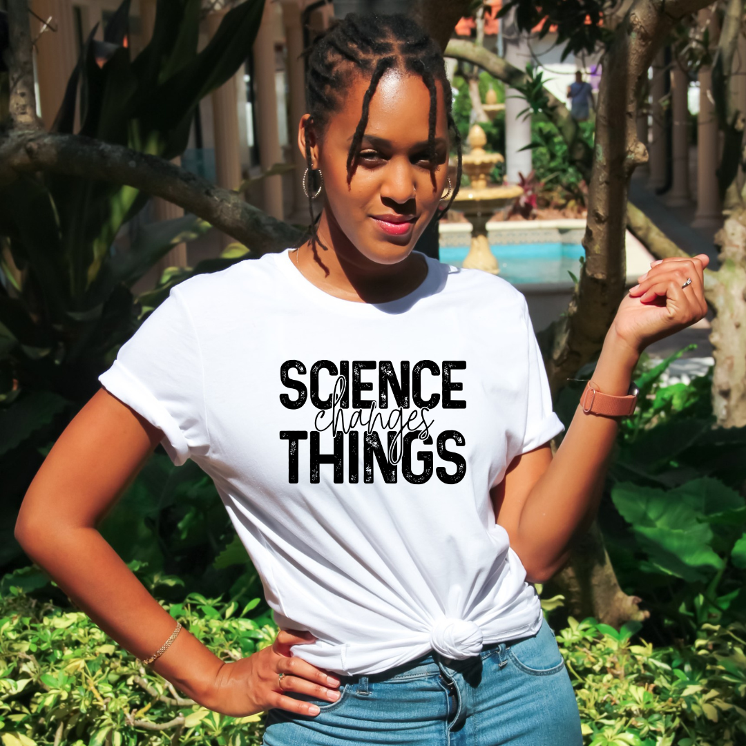 Science Changes Things Unisex T-shirt